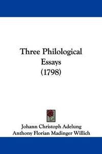 Cover image for Three Philological Essays (1798)