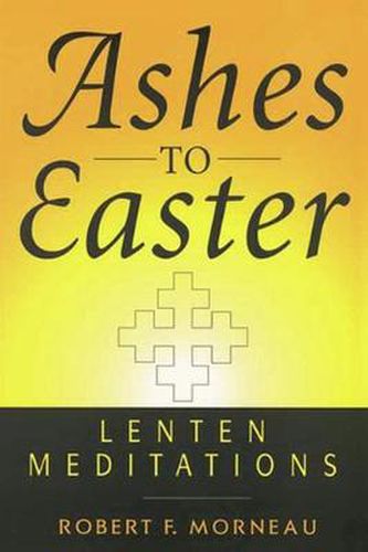 Cover image for Ashes to Easter: Lenten Meditations