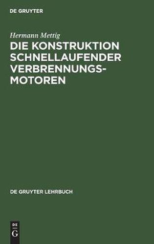 Cover image for Die Konstruktion schnellaufender Verbrennungsmotoren