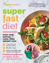 Cover image for SuperFastDiet: Part-time dieting for long-term weight loss
