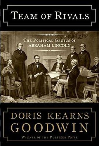 Cover image for Team of Rivals: The Political Genius of Abraham Lincoln