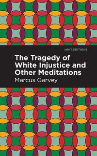 Cover image for The Tragedy of White Injustice and Other Meditations