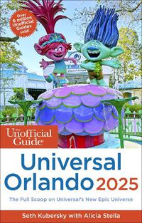 Cover image for The Unofficial Guide to Universal Orlando 2025