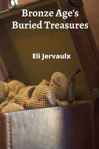 Cover image for Bronze Age's Buried Treasures