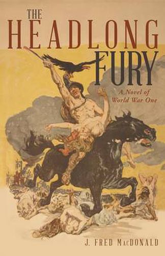 Cover image for The Headlong Fury: A Novel of World War One