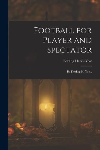 Cover image for Football for Player and Spectator