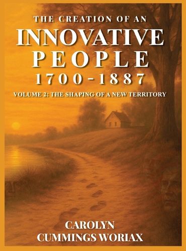 Cover image for The Creation of an Innovative People 1700 - 1887