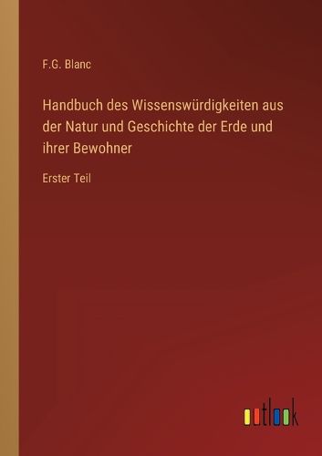 Cover image for Handbuch des Wissenswuerdigkeiten aus der Natur und Geschichte der Erde und ihrer Bewohner