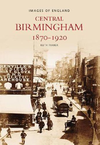 Cover image for Central Birmingham 1870-1920: Images of England