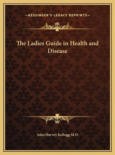 The Ladies Guide in Health and Disease