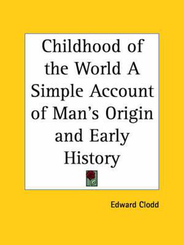 Cover image for Childhood of the World a Simple Account of Man's Origin and Early History (1914)