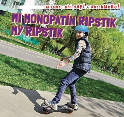 Cover image for Mi Monopatin Ripstik / My Ripstik