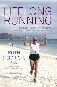 Cover image for Lifelong Running: Overcome the 11 Myths About Running and Live a Healthier Life