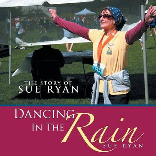 Cover image for Dancing in the Rain: The Story of Sue Ryan