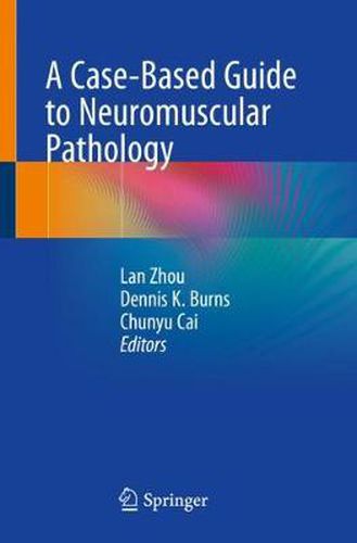 Cover image for A Case-Based Guide to Neuromuscular Pathology