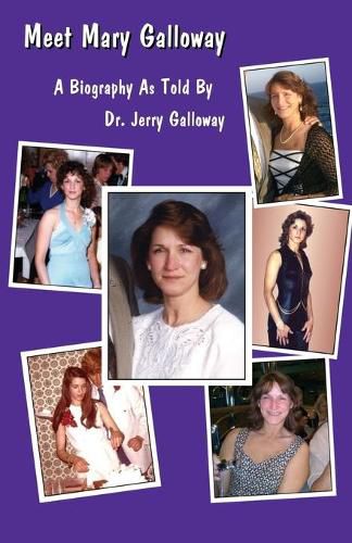 Cover image for Meet Mary Galloway: A Biography As Told by Dr. Jerry Galloway