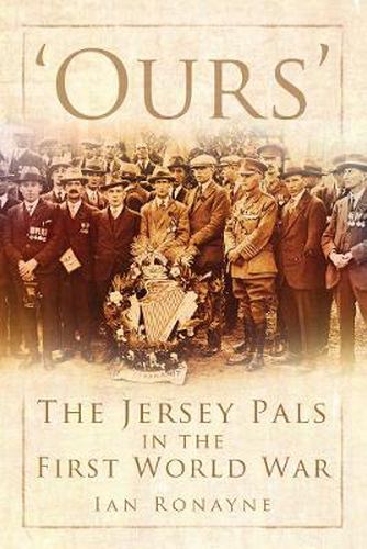 Cover image for 'Ours': The Jersey Pals in the First World War