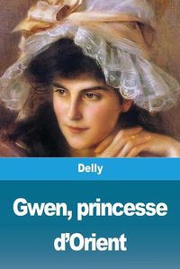 Cover image for Gwen, princesse d'Orient