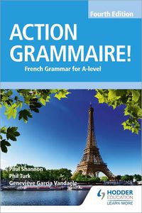Cover image for Action Grammaire! Fourth Edition: French Grammar for A Level