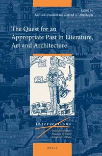 Cover image for The Quest for an Appropriate Past in Literature, Art and Architecture