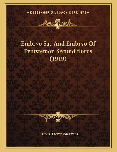 Cover image for Embryo Sac and Embryo of Pentstemon Secundiflorus (1919)