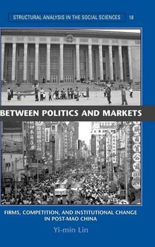 Cover image for Between Politics and Markets: Firms, Competition, and Institutional Change in Post-Mao China