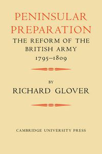 Cover image for Peninsular Preparation: The Reform of the British Army 1795-1809