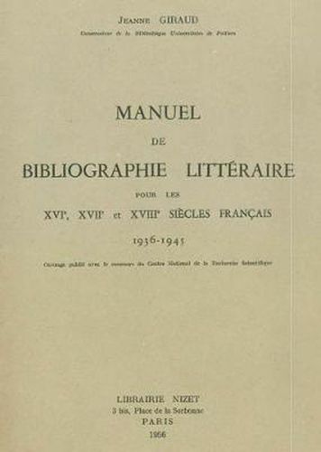 Cover image for Manuel de Bibliographie Litteraire Pour Les XVI, XVII Et XVIII Siecles Francais: 1936-1945