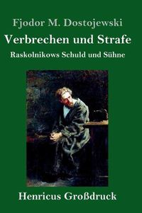 Cover image for Verbrechen und Strafe (Grossdruck): Raskolnikows Schuld und Suhne