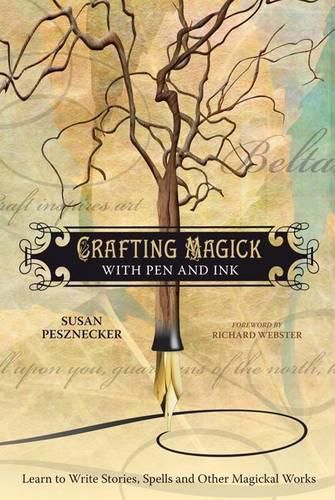 Cover image for Crafting Magick with Pen and Ink: Learn to Write Stories, Spells, and Other Magickal Works