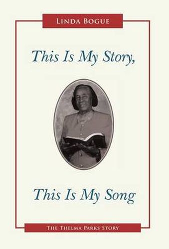 Cover image for This Is My Story, This Is My Song: The Thelma Parks Story