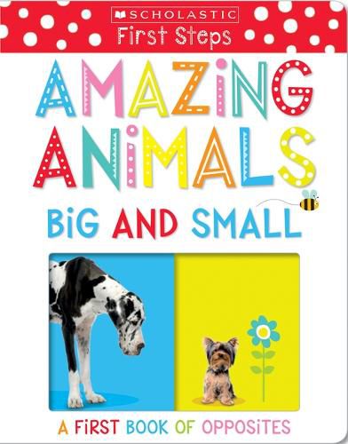 Amazing Animals Big and Small: Scholastic Early Learners (My First)