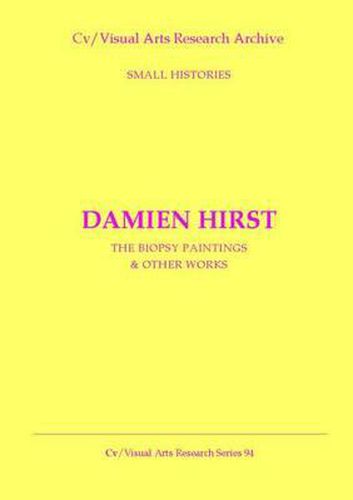 Damien Hirst: The Biopsy Paintings and Other Works