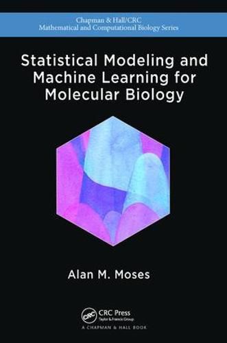 Cover image for Statistical Modeling and Machine Learning for Molecular Biology
