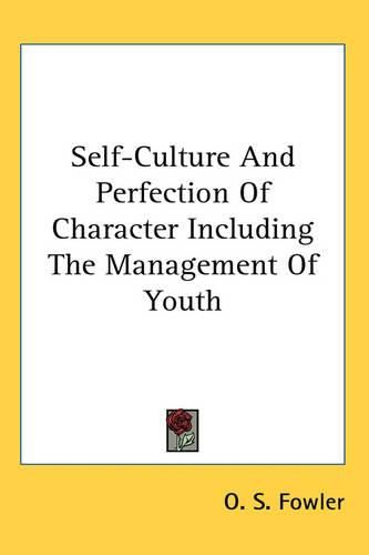 Cover image for Self-Culture And Perfection Of Character Including The Management Of Youth