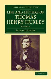 Cover image for Life and Letters of Thomas Henry Huxley