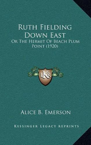 Ruth Fielding Down East: Or the Hermit of Beach Plum Point (1920)