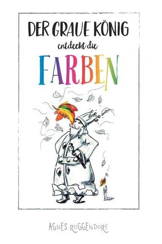 Cover image for Der graue Koenig entdeckt die Farben