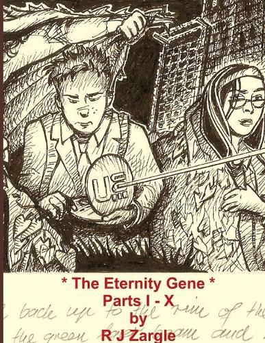 Cover image for The Eternity Gene - The Complete Series - Parts I - X