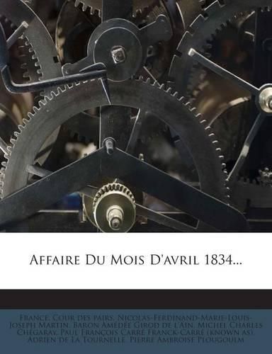 Cover image for Affaire Du Mois D'avril 1834...
