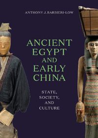 Cover image for Ancient Egypt and Early China: State, Society, and Culture