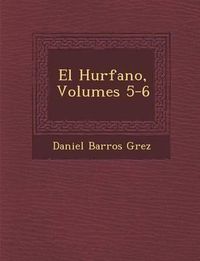 Cover image for El Hu Rfano, Volumes 5-6