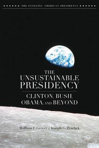 Cover image for The Unsustainable Presidency: Clinton, Bush, Obama, and Beyond