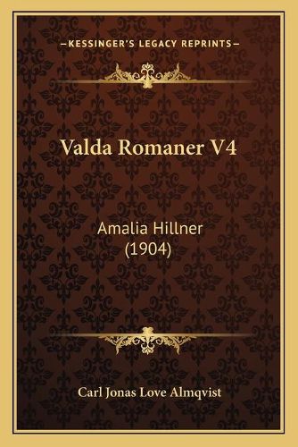 Cover image for Valda Romaner V4 Valda Romaner V4: Amalia Hillner (1904) Amalia Hillner (1904)
