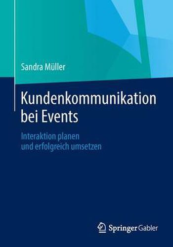 Kundenkommunikation bei Events: Interaktion planen und erfolgreich umsetzen