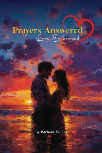 Cover image for Prayers Answered, Love Embraced