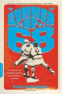 Cover image for Summer of '68: The Season That Changed Baseball--and America--Forever