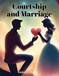 Cover image for Courtship and Marriage