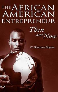 Cover image for The African American Entrepreneur: Then and Now