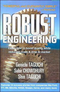 Cover image for Robust Engineering: Learn How to Boost Quality While Reducing Costs & Time to Market